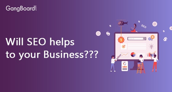 Will SEO helps to your Business