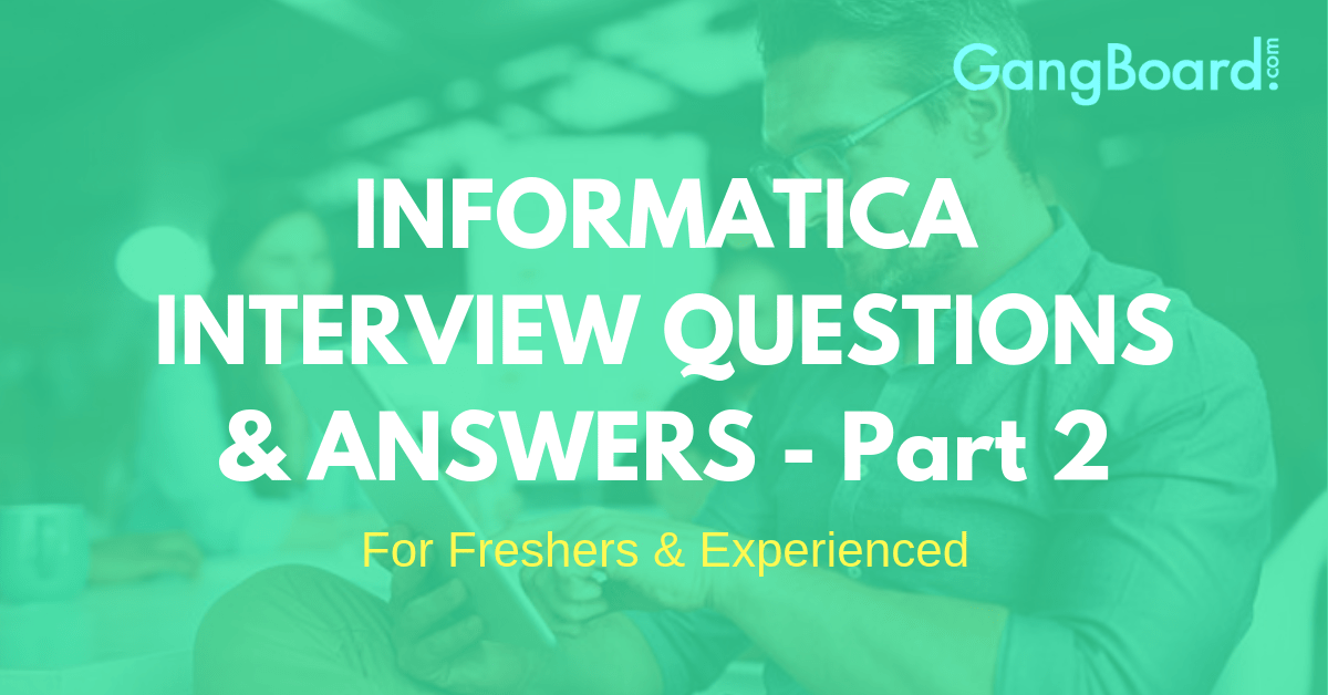 Informatica Interview Questions Part – II Informatica Interview Questions Part – II