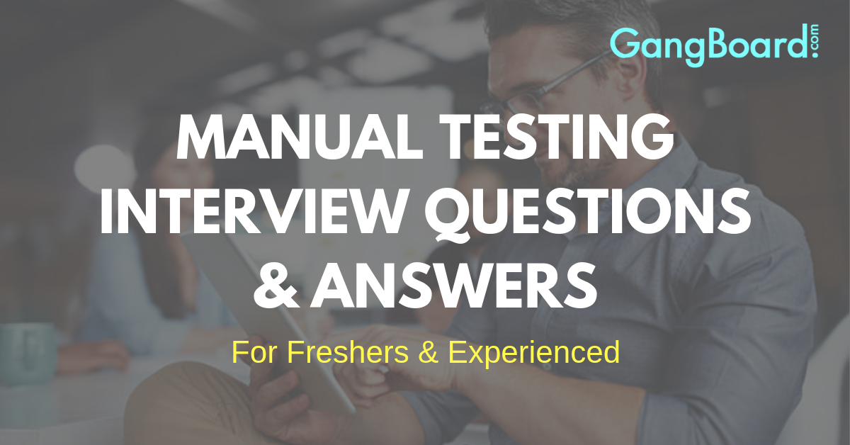 Manual Testing Interview Questions