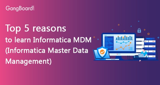 Top 5 reasons to learn Informatica MDM