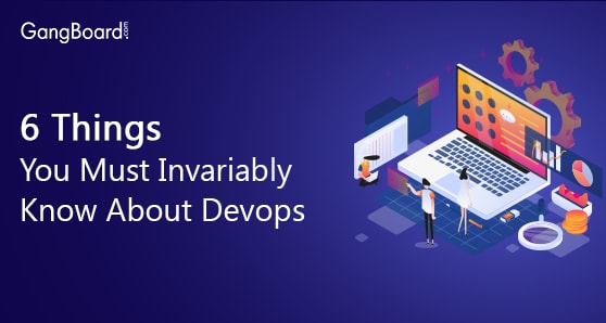 6 Things You Must Invariably Know About Devops 6 Things You Must Invariably Know About Devops
