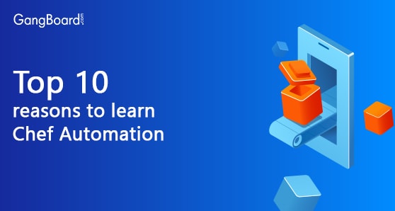 Top 10 reasons to learn Chef Automation