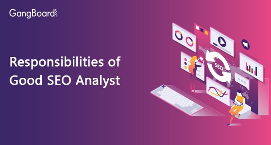 Responsibilities of Good SEO Analyst