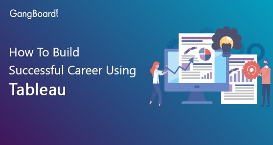 HOW TO BUILD SUCCESSFUL CAREER USING TABLEAU