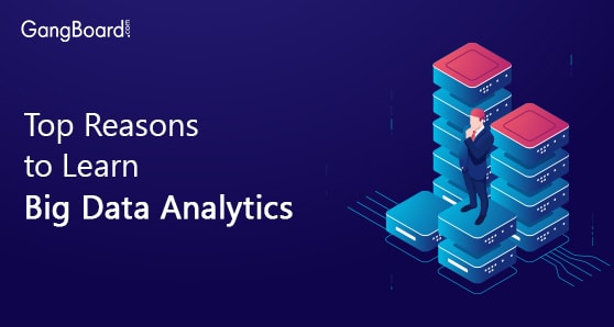 Top Reasons to Learn Big Data Analytics