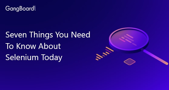 Seven Things You Need To Know About Selenium Today
