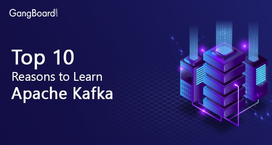 Top 10 Reasons to Learn Apache Kafka