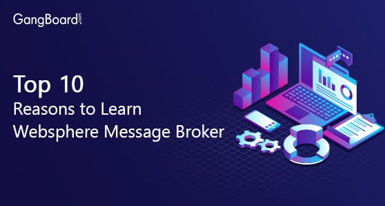 Top 10 Reasons to Learn Websphere Message Broker