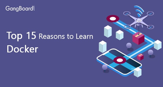 Top 15 Reasons to Learn Docker Top 15 Reasons to Learn Docker