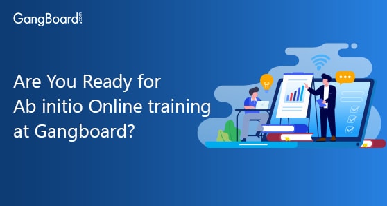 Are You Ready for Ab initio Online training at Gangboard?