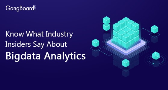 Know What Industry Insiders Say About Bigdata Analytics