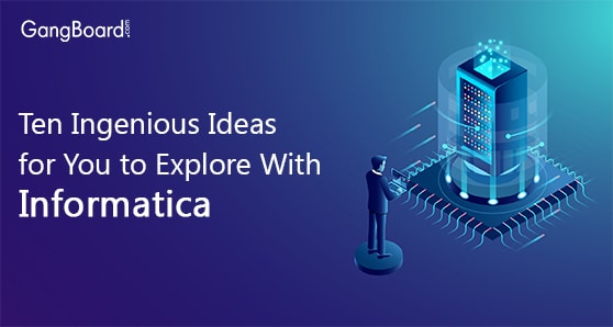 Ten Ingenious Ideas for You to Explore With Informatica