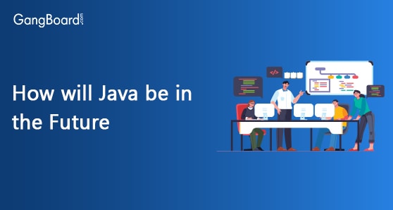 How Will Java Be In The Future