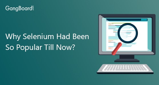 Why Selenium Had Been So Popular Till Now?