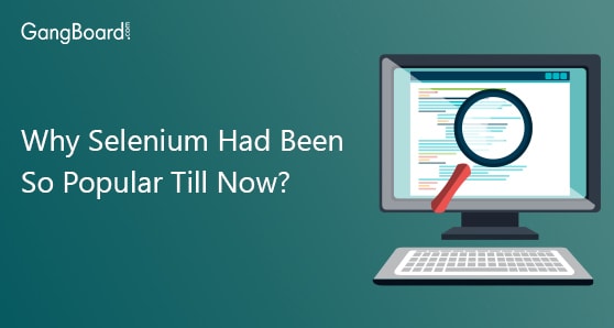 Why Selenium so Popular Till Now