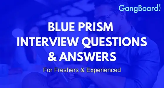 Blue Prism Interview Questions and Answers Blue Prism Interview Questions and Answers