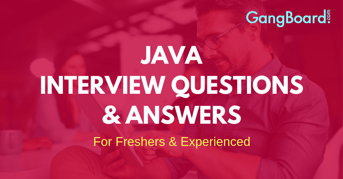 JAVA Interview Questions and Answers