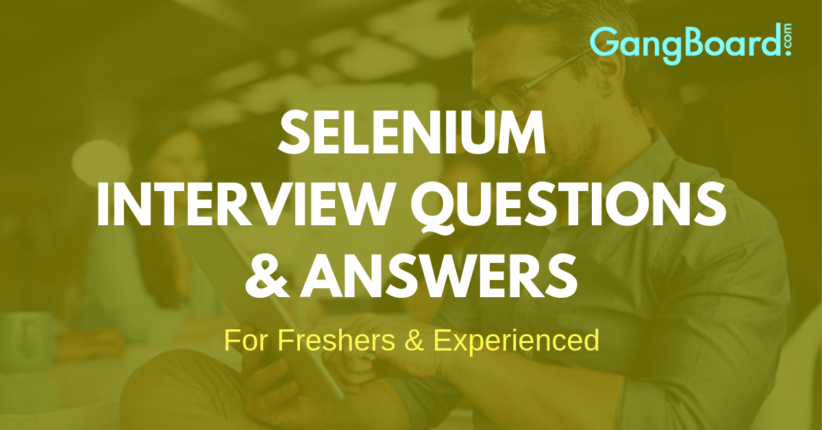Selenium Interview Questions and Answers for Freshers