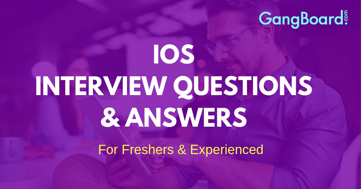 iOS Interview Questions and Answers iOS Interview Questions and Answers