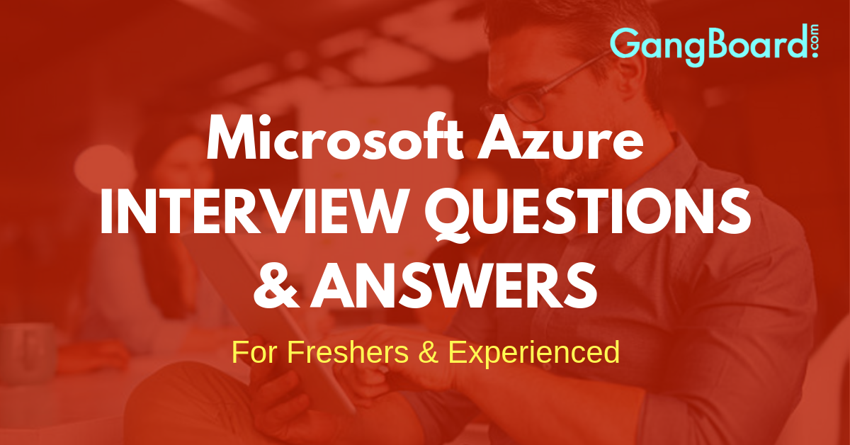Microsoft Azure Interview Questions and Answers Microsoft Azure Interview Questions and Answers