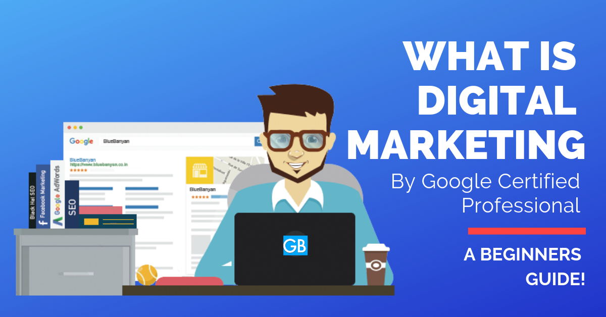 What is Digital Marketing? What is Digital Marketing?