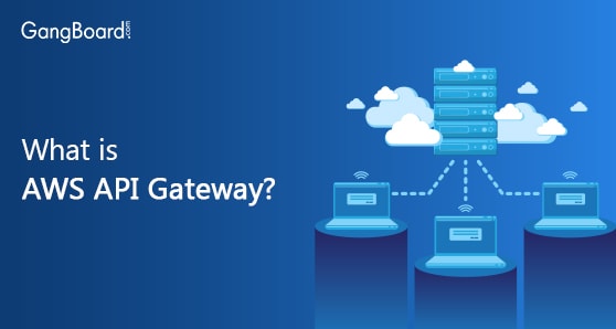 What is AWS API Gateway?