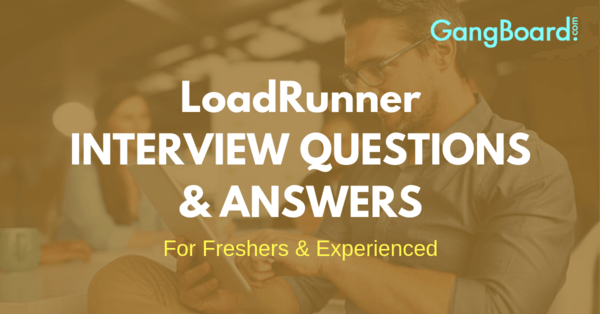 Loadrunner Interview Questions and Answers Loadrunner Interview Questions and Answers