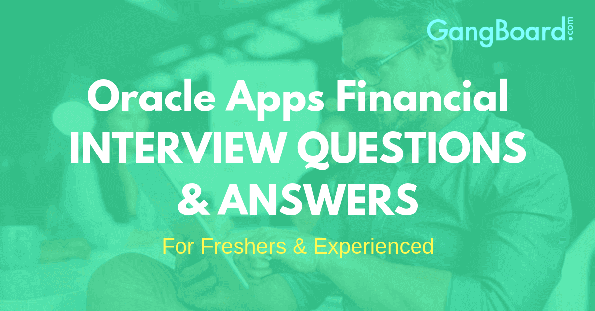 Oracle Apps Financial Interview Questions And Answers