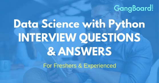 Data Science with Python Interview Questions and Answers Data Science with Python Interview Questions and Answers