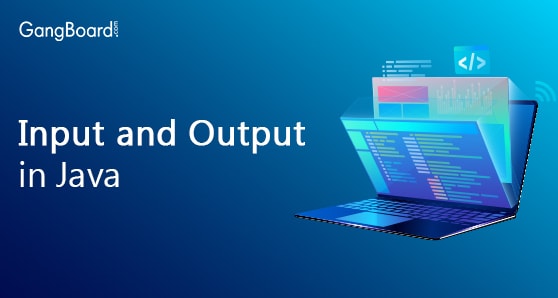 Input and Output in Java Input and Output in Java