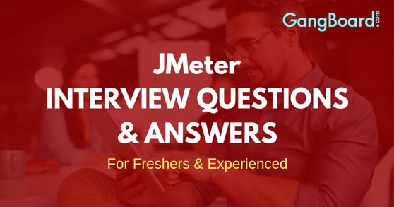 JMeter Interview Questions and Answers JMeter Interview Questions and Answers
