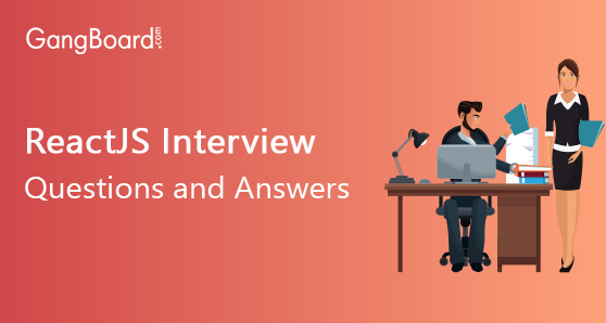 ReactJS Interview Questions and Answers ReactJS Interview Questions and Answers