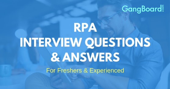 RPA Interview Questions and Answers RPA Interview Questions and Answers