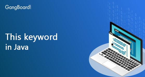 This Keywords in Java with Example | Java Tutorials | GangBoard