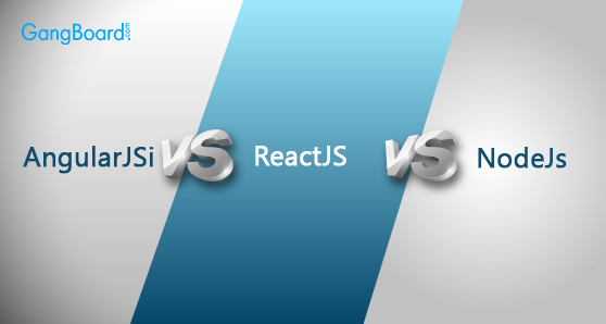 NodeJs Vs ReactJS Vs AngularJS