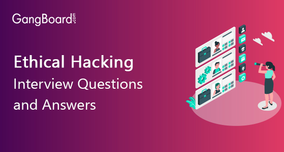 Ethical Hacking Interview Questions and Answers Ethical Hacking Interview Questions and Answers