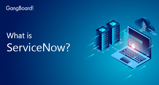 What is ServiceNow? What is ServiceNow?