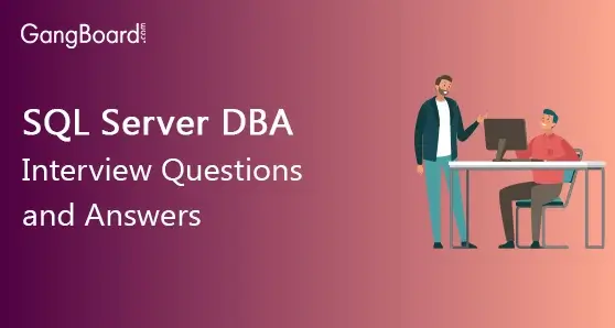 SQL Server DBA Interview Questions and Answers