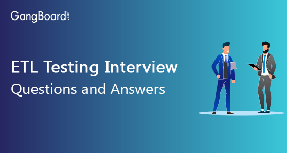 ETL Testing Interview Questions and Answers ETL Testing Interview Questions and Answers