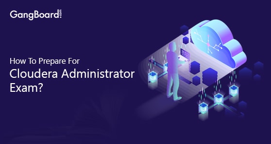 How to Prepare for Cloudera Administrator Exam? How to Prepare for Cloudera Administrator Exam?