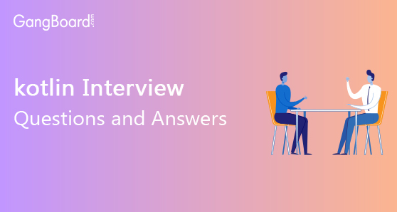 Kotlin Interview Questions