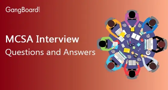 MCSA Interview Questions and Answers