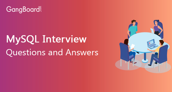 MySQL Interview Questions and Answers MySQL Interview Questions and Answers