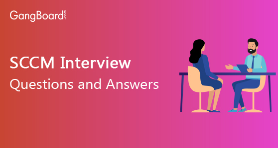 SCCM Interview Questions and Answers