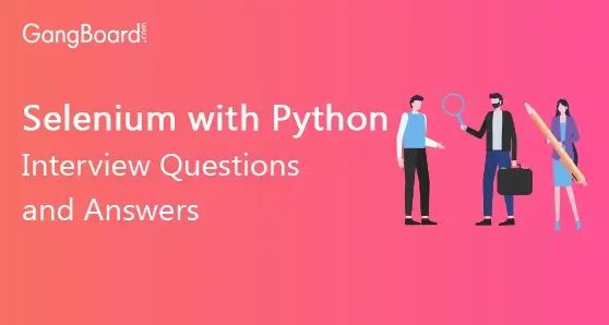 Selenium with Python Interview Questions and Answers