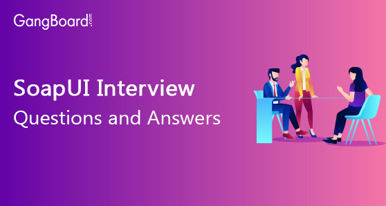 SoapUI Interview Questions and Answers SoapUI Interview Questions and Answers
