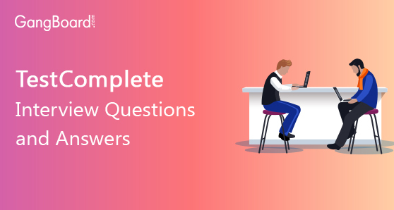 TestComplete Interview Questions and Answers TestComplete Interview Questions and Answers
