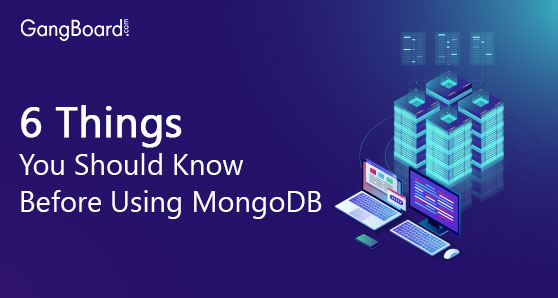 6 Things You Should Know Before Using MongoDB