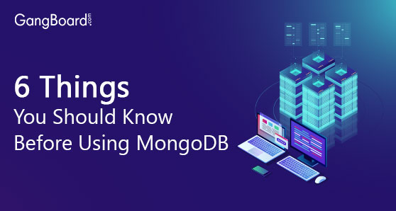 6 Things You Should Know Before Using MongoDB 6 Things You Should Know Before Using MongoDB