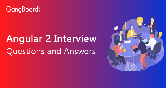 Angular 2 Interview Questions and Answers